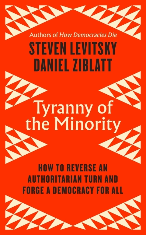 Tyranny of the Minority - Steven Levitsky, Daniel Ziblatt