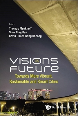 Visions For The Future: Towards More Vibrant, Sustainable And Smart Cities - 