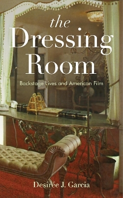 The Dressing Room - Desirée J. Garcia