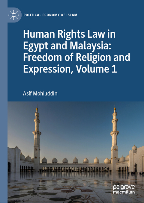 Human Rights Law in Egypt and Malaysia: Freedom of Religion and Expression, Volume 1 - Asif Mohiuddin