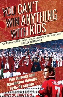 You Can't Win Anything with Kids - Wayne Barton