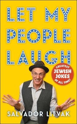 Let My People Laugh - Salvador Litvak