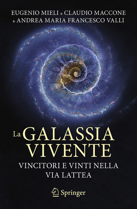 La galassia vivente - Eugenio Mieli, Claudio Maccone, Andrea Maria Francesco Valli