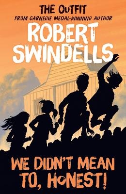 We Didn't Mean To, Honest - Robert Swindells