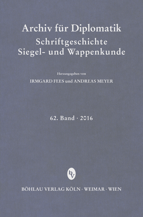 Archiv für Diplomatik, Schriftgeschichte, Siegel- und Wappenkunde - 