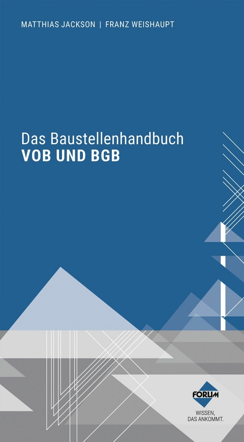 Das Baustellenhandbuch VOB und BGB - Matthias Jackson, Franz Weishaupt