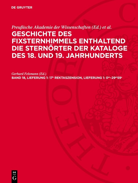 Geschichte des Fixsternhimmels enthaltend die Sternörter der Kataloge... / 17h Rektaszension, Lieferung 1: 0m–29m59s - 