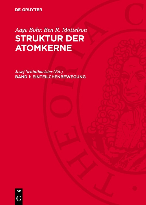 Aage Bohr; Ben R. Mottelson: Struktur der Atomkerne / Einteilchenbewegung - 