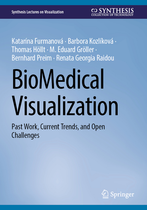 BioMedical Visualization - Katarína Furmanová, Barbora Kozlíková, Thomas Höllt, M. Eduard Gröller, Bernhard Preim, Renata Georgia Raidou