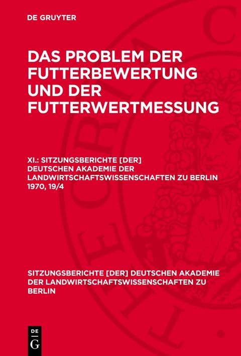 Das Problem der Futterbewertung und der Futterwertmessung / Das Problem der Futterbewertung und der Futterwertmessung. XI.