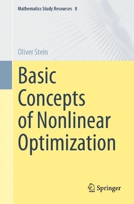 Basic Concepts of Nonlinear Optimization - Oliver Stein