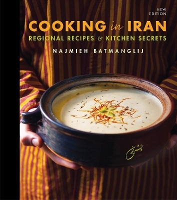 Cooking in Iran - Najmieh Batmanglij