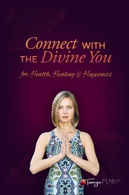 Connect With The Divine You - Tanya Penny