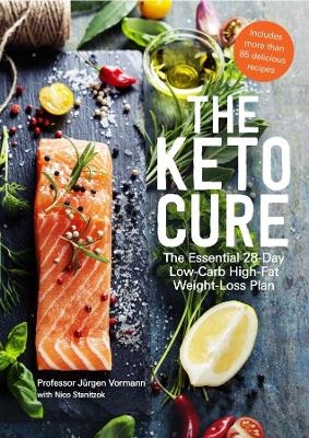 The Keto Cure - Jürgen Vormann, Nico Stanitzok