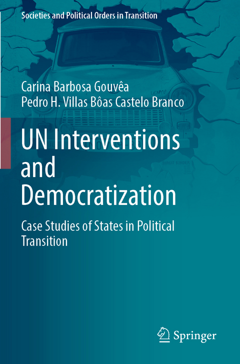 UN Interventions and Democratization - Carina Barbosa Gouvêa, Pedro H. Villas Bôas Castelo Branco