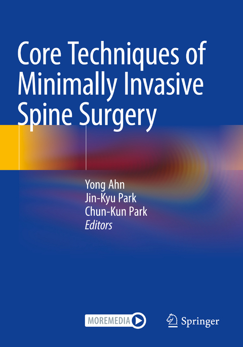 Core Techniques of Minimally Invasive Spine Surgery - 