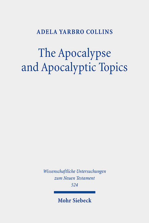 The Apocalypse and Apocalyptic Topics - Adela Yarbro Collins