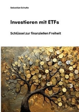 Investieren mit ETFs - Sebastian Schulte