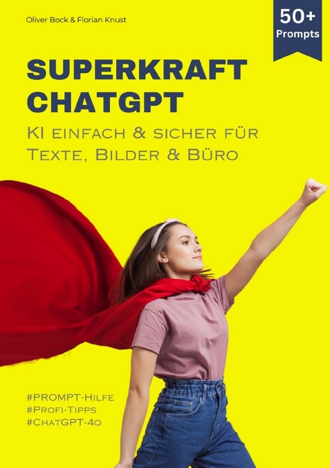 Superkraft ChatGPT - Oliver Bock, Florian Knust