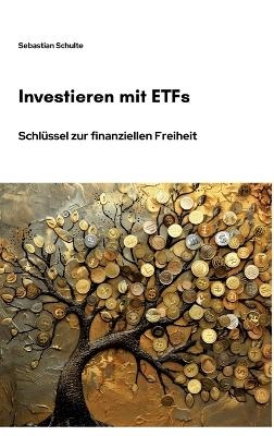 Investieren mit ETFs - Sebastian Schulte