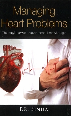 Managing Heart Problems - Dr P R Sinha