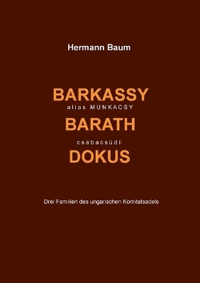 Barkassy alias Munkacsy - Barath - csabacsüdi Dokus - Hermann Baum