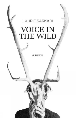 Voice in the Wild - Laurie Sarkadi