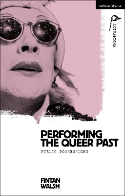 Performing the Queer Past - Fintan Walsh