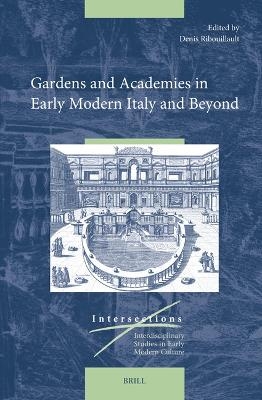 Gardens and Academies in Early Modern Italy and Beyond   - 