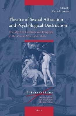 Theatre of Sexual Attraction and Psychological Destruction - Karl A.E. Enenkel