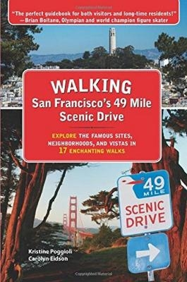 Walking San Franciscos 49 Mile Scenic Drive - Kristine Poggioli, Carolyn Eidson