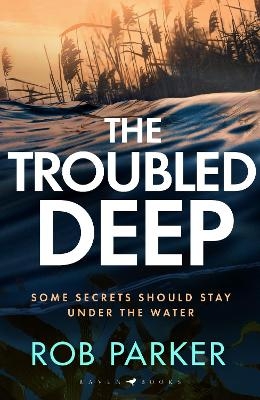 The Troubled Deep - Rob Parker