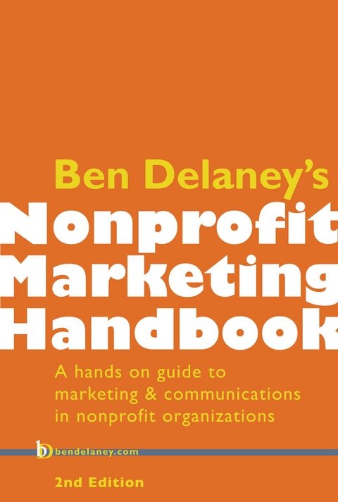 Ben Delaney's Nonprofit Marketing Handbook, Second Edition -  Ben Delaney