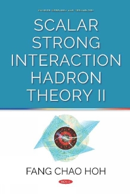 Scalar Strong Interaction Hadron Theory II - Fang Chao Hoh