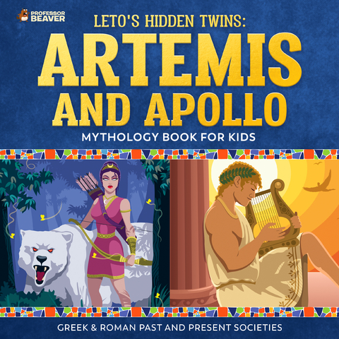 Leto's Hidden Twins: Artemis and Apollo - Mythology Books for Kids | Children's Greek & Roman Books -  Professor Beaver