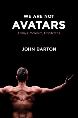 We Are Not Avatars - John Barton