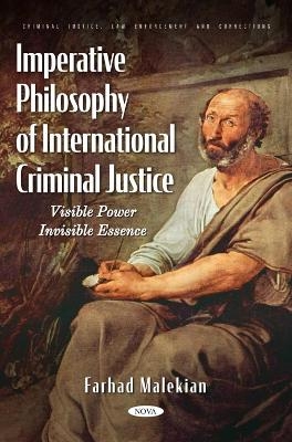 Imperative Philosophy of International Criminal Justice - Farhad Malekian