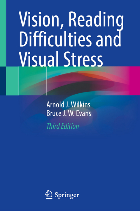 Vision, Reading Difficulties and Visual Stress - Arnold J. Wilkins, Bruce J. W. Evans