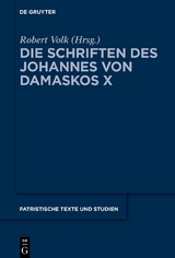 Johannes von Damaskos: Die Schriften / Die Schriften des Johannes von Damaskos X - 