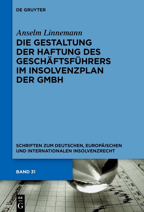 Die Gestaltung der Haftung des Geschäftsführers im Insolvenzplan der GmbH - Anselm Linnemann