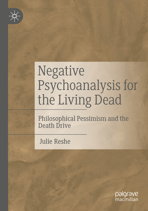 Negative Psychoanalysis for the Living Dead - Julie Reshe