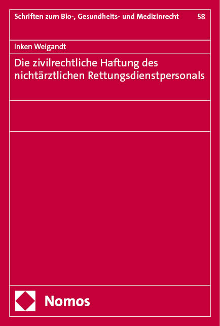 Die zivilrechtliche Haftung des nichtärztlichen Rettungsdienstpersonals - Inken Weigandt