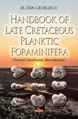 Handbook of Late Cretaceous Planktic Foraminifera - M Dan Georgescu