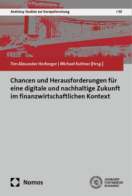 Chancen und Herausforderungen für eine digitale und nachhaltige Zukunft im finanzwirtschaftlichen Kontext - 