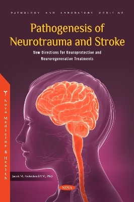 Pathogenesis of Neurotrauma and Stroke - Jacek M Kwiecien