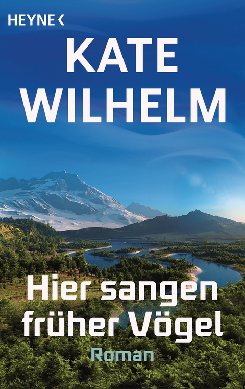 Hier sangen früher Vögel - Kate Wilhelm