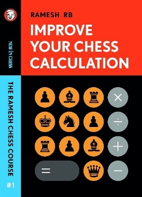 Improve Your Chess Calculation - R B Ramesh