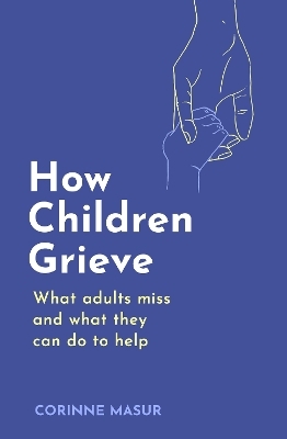 How Children Grieve - Corinne Masur