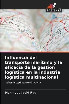 Influencia del transporte mar�timo y la eficacia de la gesti�n log�stica en la industria log�stica multinacional - Mahmoud Javid Rad