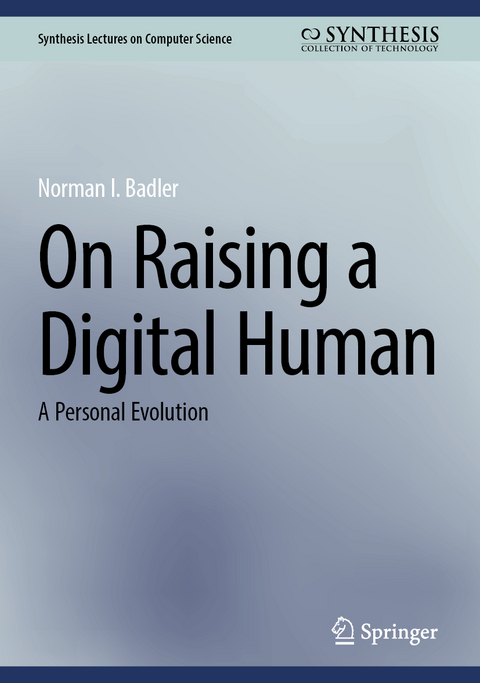 On Raising a Digital Human - Norman I. Badler